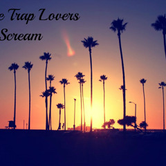 DjScream // For The Trap Lovers
