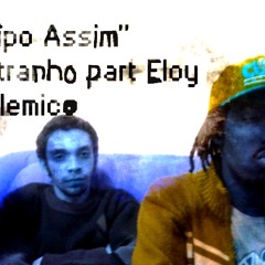 Tipo assim - Estranho part EloyPolemico (prod Estranho)