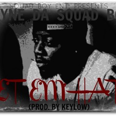 Payne Da Squad Boy - "Let Em' Hate" (Prod. By Keylow)