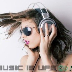 Music is Life (Mix #2)