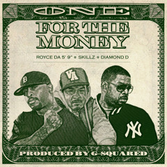 Royce da 5'9", Skillz & Diamond D - "One For The Money" (prod. by G-Squared)