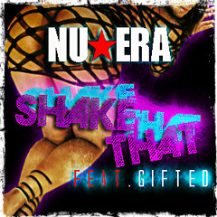 Shake That - Nu Era ft. Gifted.R