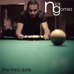Nick Gomez - The Third Date (Full Album)