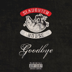 Slaughterhouse - Goodbye