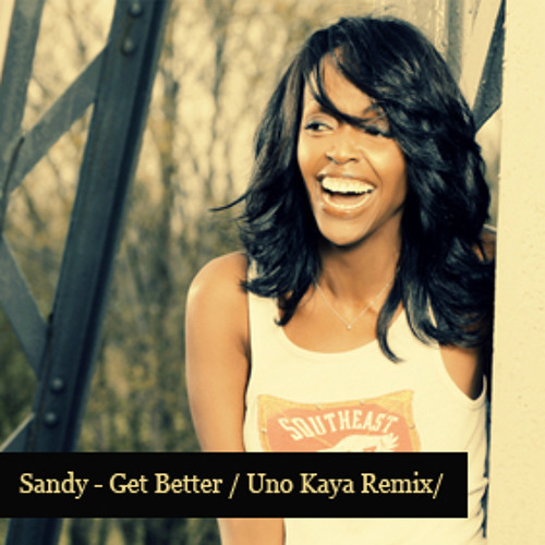 Песня got this. Sandy певица. Sandy певица Benassi. KMC get better (feat. Sandy). Benassi-Bros-Sandy-get-better.