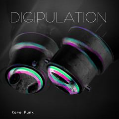 Digipulation - Kore Punk -Snippet- (Dansant)