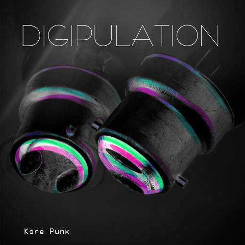 Digipulation - Kore Punk -Snippet- (Dansant)
