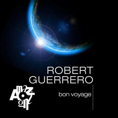 Robert Guerrero -Bon Voyage (Original Mix) (Amazing Records)