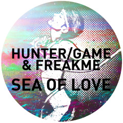 Hunter/Game & FreakMe - Sea of Love - Preview