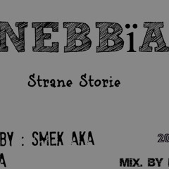 Nebbïa-Strane Storie (Prod. By Smek Aka Pianta)