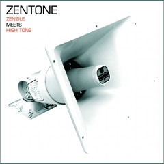Zentone - High Tone meets Zenzile - Deeper