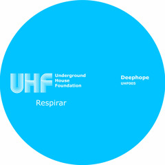 Deephope - Respirar EP [UHF Recordings]