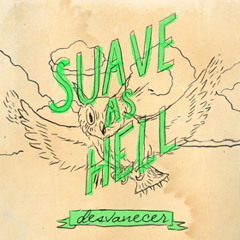 Suave as Hell /// Desvanecer