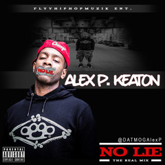 Alex P. Keaton: No Lie (The Real Mix)