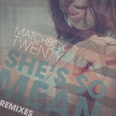 Matchbox Twenty - She's So Mean [Tommie Sunshine Radio Edit]