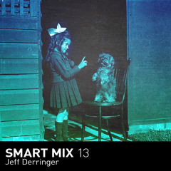 Smart Mix 13: Jeff Derringer