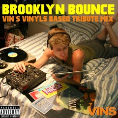 Brooklyn Bounce (Vin'S Vinyls Based Tribute Mix)