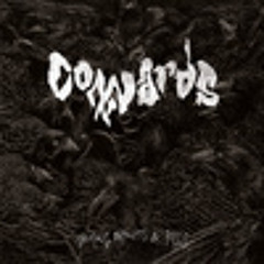 Cowards - Hoarse From The Get Go