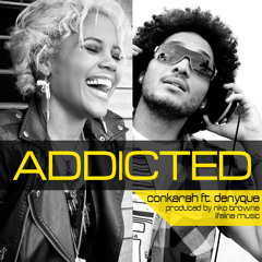 Conkarah - Addicted ft. Denyque