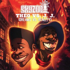 Skyzoo - Theo vs J.J. (Dreams vs Reality)