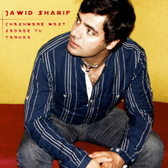 Jawid Sharif - Chashmane Mast