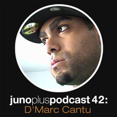 Juno Plus Podcast 42 - D'Marc Cantu