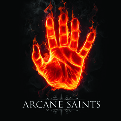 Arcane Saints- Never Say Die