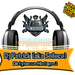 Dj Patrick (aka Solloco) Dirtyhouse Mixtape 2
