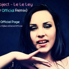 Lets Go Project - Le Le Ley (beratDemir Official Remix)