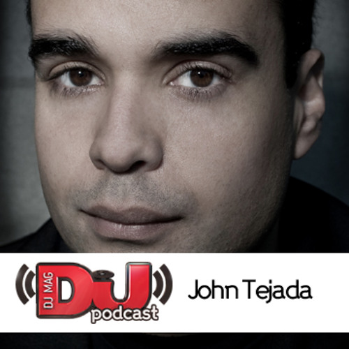 DJ Weekly Podcast: John Tejada