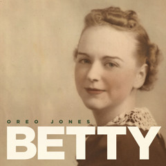 Oreo Jones - Betty (Deluxe Edition) (RS016)