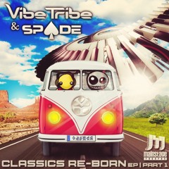Vibe Tribe & Spade - Classics Re-Born EP (PREVIEW MIX)