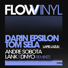 (preview) Darin Epsilon & Tom Sela - Lapis Lazuli (Original Mix) - [Flow Vinyl]