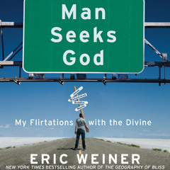 MAN SEEKS GOD by Eric Weiner, read by the author - Audiobook Excerpt