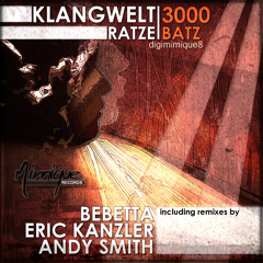 Klangwelt 3000 - Ratze Batz (Andy Smith Remix / digimimique8)