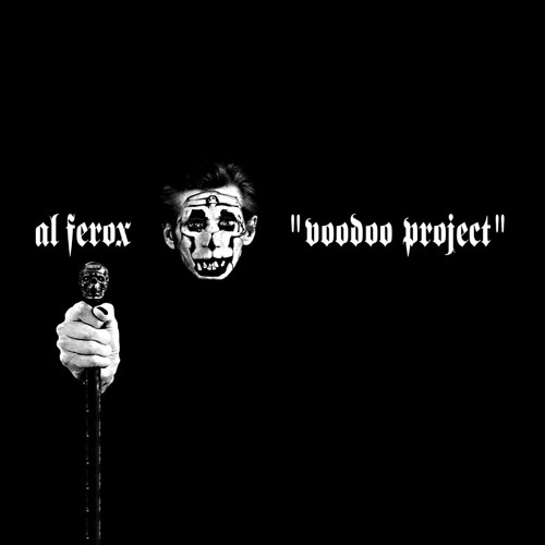 Stream Al Ferox Voodoo Project By Dancefloor Killers Listen Online 