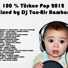 100 % Türkce Pop 2012 (Mixed by Dj Tan-Air Hamburg)