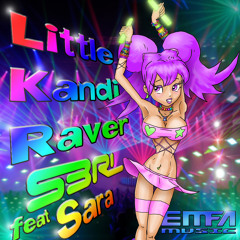 Little Kandi Raver 2012 - S3RL feat Sara