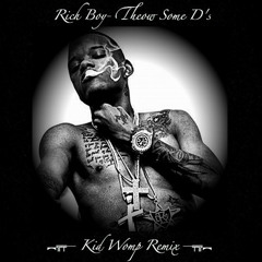 Rich Boy - Throw Some D's ︻╦╤─ (Kid Womp Remix) ─╤╦︻