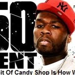 50 Cent - A Lil Bit of Candy Shop is How We Do - 98 bpm