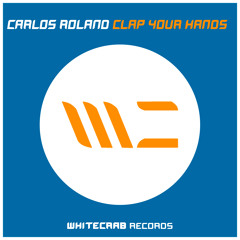Carlos Roland - Clap Your Hands (Original Mix)