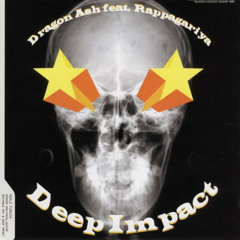 Dragon Ash - Deep Impact (Jayzen In 2 Deep Edit)