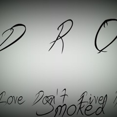 Love Dont Live Here (Remake) - Dro