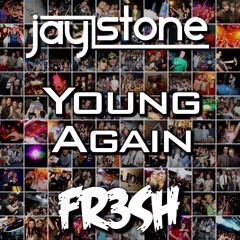 Jay Stone [FR3SH] - Young Again - Tulisa X Flo Rida X Busta Rhymes X Diplo X Tiesto X Gregor Salto