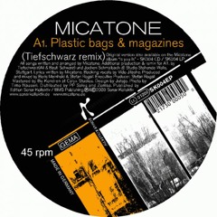Micatone – Plastic Bags & Magazines (Tiefschwarz Remix)