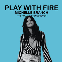 Michelle Branch - Play with Fire
