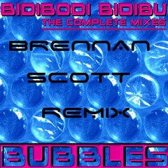 Bubbles - Bidibodi Bidibu (Brennan Scott Remix)