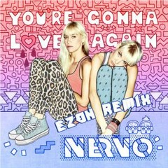 NERVO - You're Gonna Love Again (Ezon Remix)