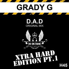 D.A.D - GRADY G, HI OKTANE. Xtra Hard Edition pt1. H45