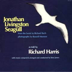 -- Jonathan Livingston Seagull -- the story as read by Richard Harris